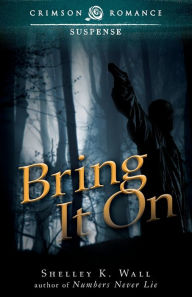 Title: Bring It On, Author: Shelley K Wall