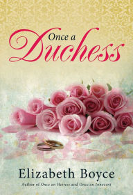 Title: Once a Duchess, Author: Elizabeth Boyce