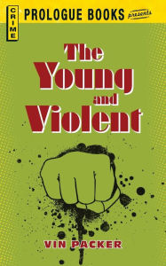 Title: Young And Violent, Author: Vin Packer
