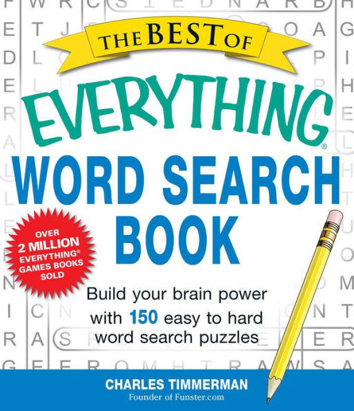 The Best of Everything Word Search Book: Build Your Brain Power with 150 Easy to Hard Word Search Puzzles