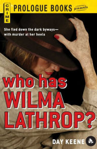 Title: Who Has Wilma Lathrop?, Author: Day Keene