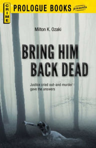 Title: Bring Him Back Dead, Author: Day Keene