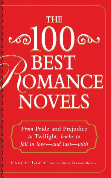 The 100 Best Romance Novels: From Pride and Prejudice to Twilight, Books Fall Love - Lust With