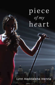 Title: Piece of My Heart, Author: Lynn Maddalena Menna