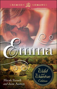 Title: Emma: The Wild And Wanton Edition, Author: Micah Persell