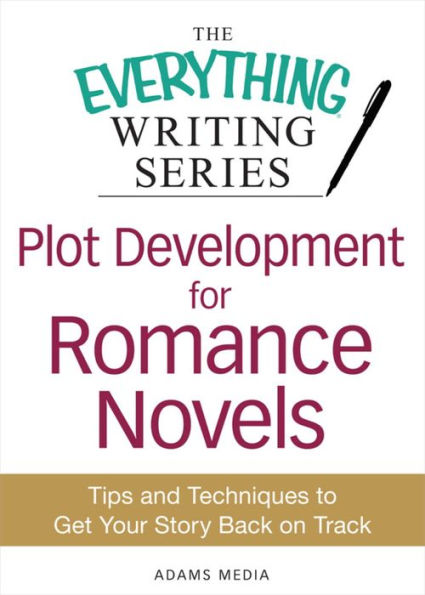 Plot Development for Romance Novels: Tips and Techniques to Get Your Story Back on Track