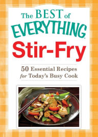 Title: Stir-Fry: 50 Essential Recipes for Today's Busy Cook, Author: Adams Media Corporation