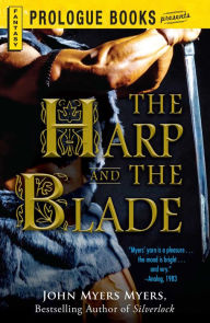 Title: The Harp and the Blade, Author: John Myers Myers