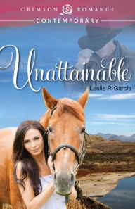 Title: Unattainable, Author: Leslie P García