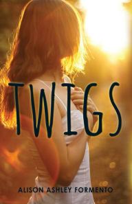 Title: Twigs, Author: Alison Ashley Formento