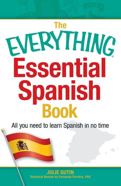 The Everything Essential Spanish Book: All You Need to Learn Spanish in No Time