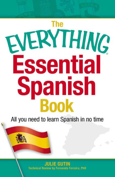 The Everything Essential Spanish Book: All You Need to Learn Spanish in No Time