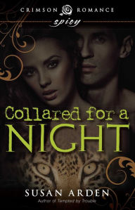 Title: Collared for a Night, Author: Susan Arden