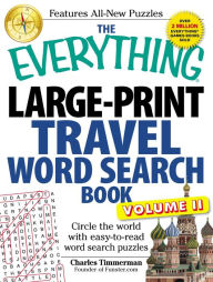 Title: The Everything Large-Print Travel Word Search Book, Volume II: Circle the world with easy-to-read word search puzzles, Author: Charles Timmerman