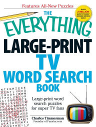 Title: The Everything Large-Print TV Word Search Book: Large-print word search puzzles for super TV fans, Author: Charles Timmerman