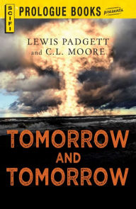 Title: Tomorrow and Tomorrow, Author: Lewis Padgett