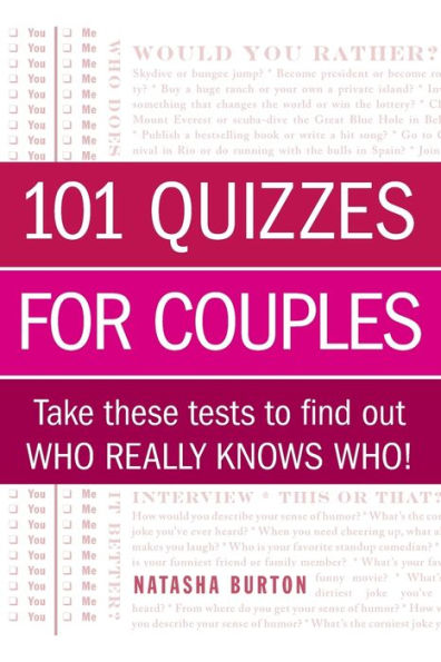 101 Quizzes for Couples: Take These Tests to Find Out Who Really Knows Who!