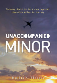 Title: Unaccompanied Minor, Author: Hollis Gillespie