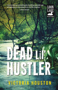 Title: Dead Lil' Hustler (Loon Lake Fishing Mystery Series #14), Author: Victoria Houston