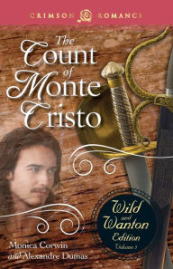 Title: Count Of Monte Cristo: The Wild And Wanton Edition Volume 5, Author: Monica Corwin