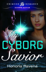 Title: My Cyborg Savior, Author: Honoria Ravena