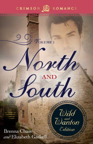 Title: North And South: The Wild And Wanton Edition Volume 1, Author: Brenna Chase