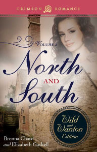 Title: North And South: The Wild And Wanton Edition Volume 2, Author: Brenna Chase