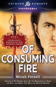 Title: Of Consuming Fire, Author: Micah Persell