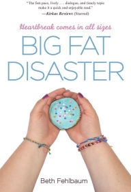 Title: Big Fat Disaster, Author: Beth Fehlbaum