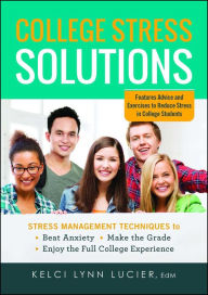 Title: College Stress Solutions, Author: Kelci Lynn Lucier