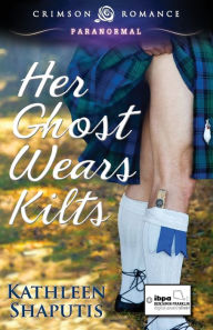 Title: Her Ghost Wears Kilts, Author: Kathleen Shaputis