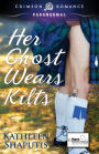 Her Ghost Wears Kilts