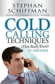 Title: Cold Calling Techniques (That Really Work!), Author: Stephan Schiffman