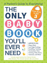 Title: The Only Baby Book You'll Ever Need: A Parent's Guide to Everything!, Author: Marian Borden