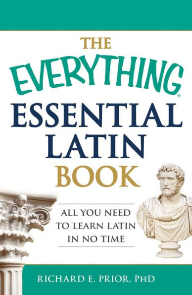 The Everything Essential Latin Book: All You Need to Learn No Time