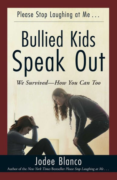 Bullied Kids Speak Out: We Survived--How You Can Too