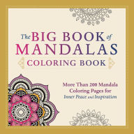 Title: The Big Book of Mandalas Coloring Book: More Than 200 Mandala Coloring Pages for Inner Peace and Inspiration, Author: Adams Media Corporation