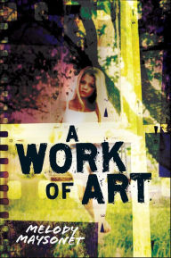 Title: A Work of Art, Author: Melody Maysonet
