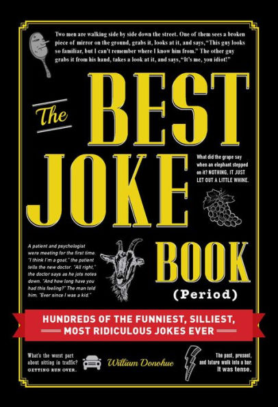 the Best Joke Book (Period): Hundreds of Funniest, Silliest, Most Ridiculous Jokes Ever