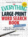 The Everything Large-Print Word Search Book Volume 8: More Than 100 Easy-to-Read Large-Print Word Search Puzzles