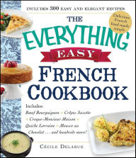 Title: The Everything Easy French Cookbook, Author: Cécile Delarue