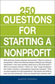 Title: 250 Questions for Starting a Nonprofit, Author: Martin Stephens