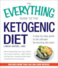 Title: The Everything Guide to the Ketogenic Diet: A Step-by-Step Guide to the Ultimate Fat-Burning Diet Plan, Author: Lindsay Boyers