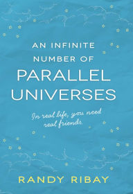 Title: An Infinite Number of Parallel Universes, Author: Randy Ribay
