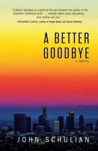Title: A Better Goodbye, Author: John Schulian