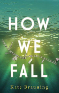 Title: How We Fall, Author: Kate Brauning