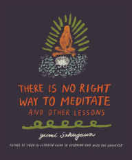 Download epub books for blackberry There Is No Right Way to Meditate: And Other Lessons English version 9781440592522