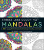 Stress Less Coloring - Mandalas: 100+ Coloring Pages for Peace and Relaxation