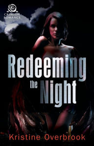 Title: Redeeming the Night, Author: Kristine Overbrook