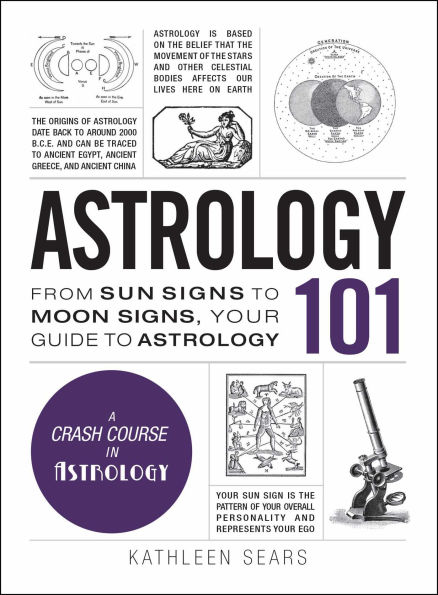 Astrology 101: From Sun Signs to Moon Signs, Your Guide to Astrology